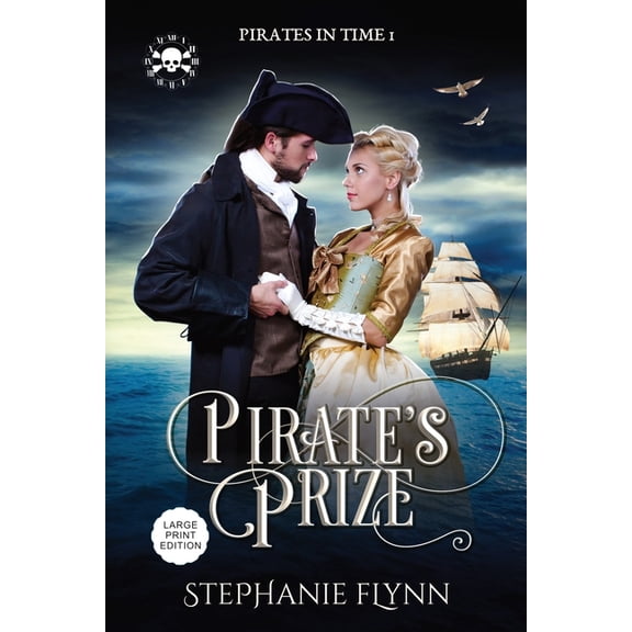 Pirates in Time Pirate's Prize: Large Print Edition, A Swashbuckling Time Travel Romance, Book 1, (Paperback)