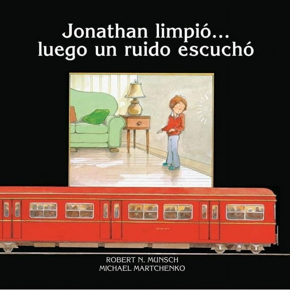Munsch for Kids: Jonathan Limpio?luego Un Ruido Escucha (Paperback)