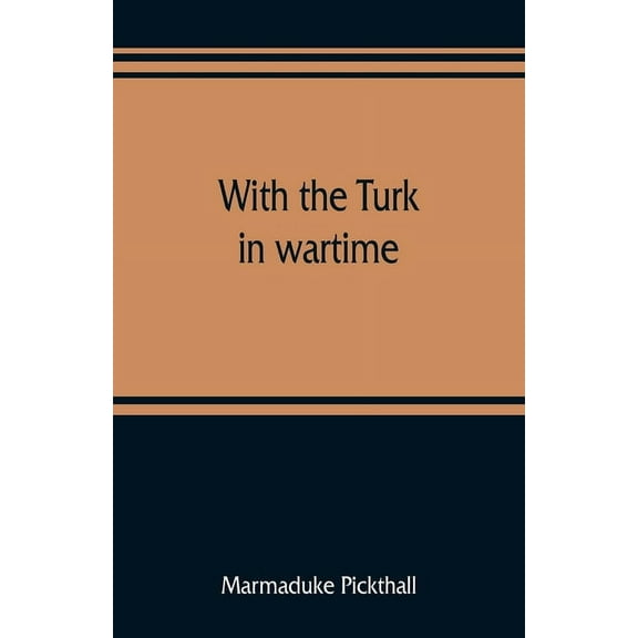 With the Turk in wartime, (Paperback)