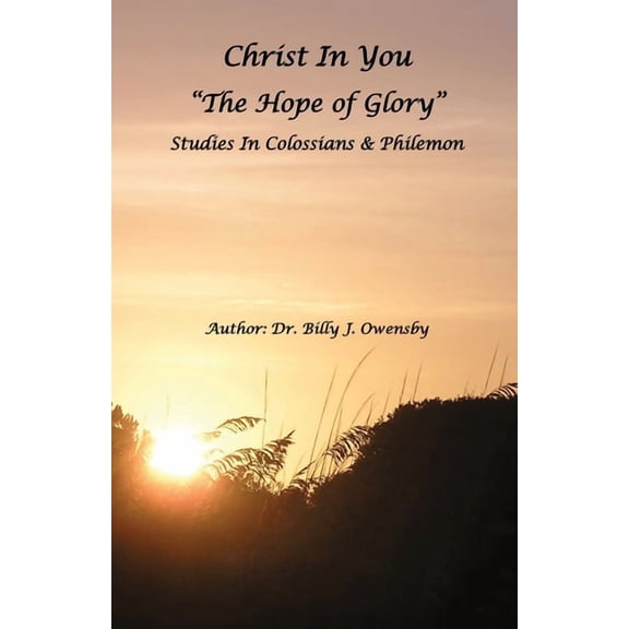 Christ In You: The Hope of Glory, (Paperback)