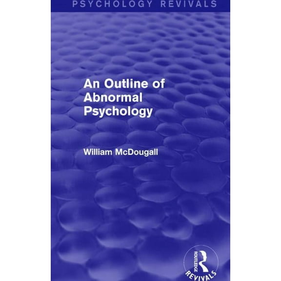 Psychology Revivals An Outline of Abnormal Psychology, (Paperback)