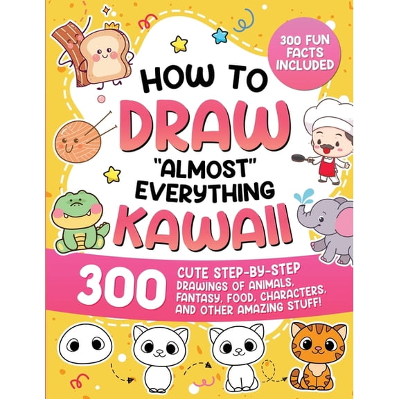 How to Draw How to Draw "Almost" Everything Kawaii: 300 Cute Step-by-Step Drawings of Animals, Fantasy, Food, Characters, and Other , Book 4, (Paperback)