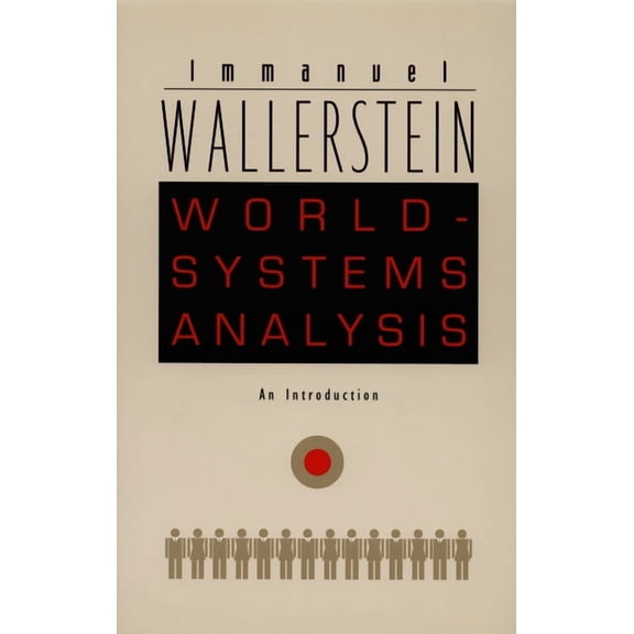 John Hope Franklin Center Book World-Systems Analysis: An Introduction, (Paperback)