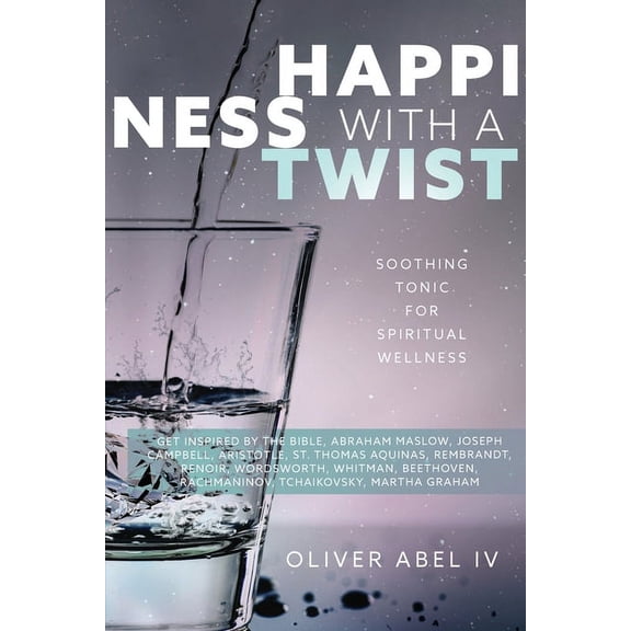 Happiness with a Twist: Soothing Tonic for Spiritual Wellness (Paperback)