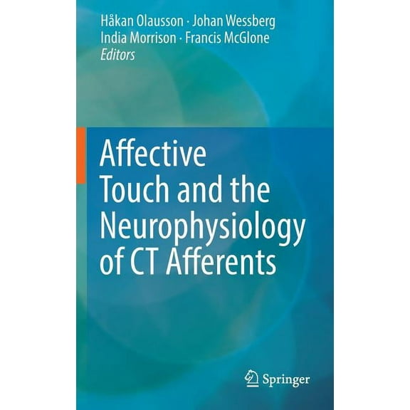 Affective Touch and the Neurophysiology of CT Afferents, (Hardcover)