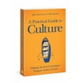 thumbnail image 2 of A Practical Guide to Culture: Helping the Next Generation Navigate Today's World, 2 of 2