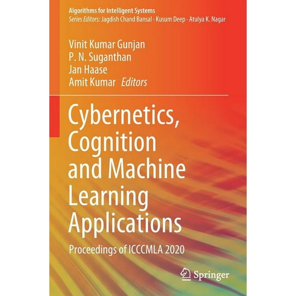 Algorithms for Intelligent Systems Cybernetics, Cognition and Machine Learning Applications: Proceedings of Icccmla 2020, (Paperback)