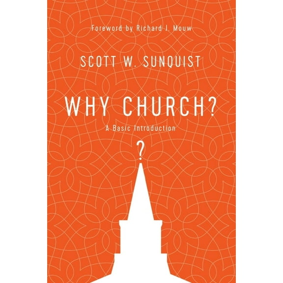 Why Church?: A Basic Introduction, (Paperback)