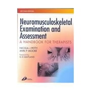 Neuromusculoskeletal Examination and Assessment: A Handbook for Therapists (Physiotherapy Essentials) - Petty DPT MSc GradDipPhys FMACP FHEA, Nicola J.