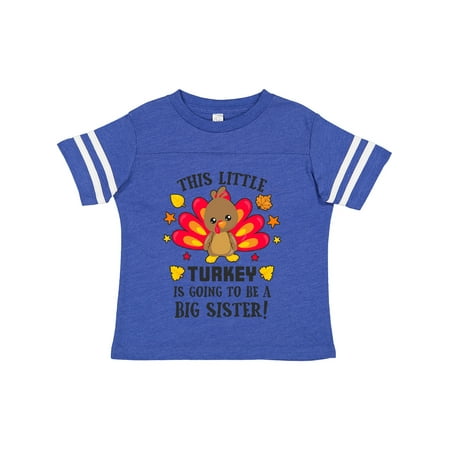 

Inktastic This Little Turkey is Going to Be a Big Sister Gift Toddler Toddler Girl T-Shirt