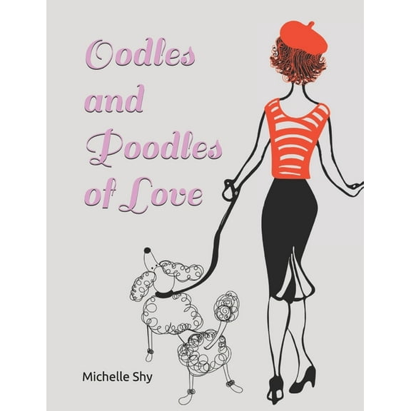 Oodles and Poodles of Love (Paperback)