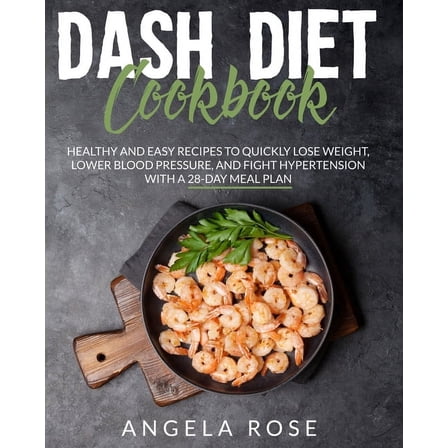 Dash Diet : The Complete Guide For Beginners To Naturally Lose Weight ...