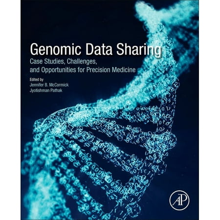 UPC: 9780128198032 | Genomic Data Sharing: Case Studies  Challenges  and Opportunities for Precision Medicine (Paperback)