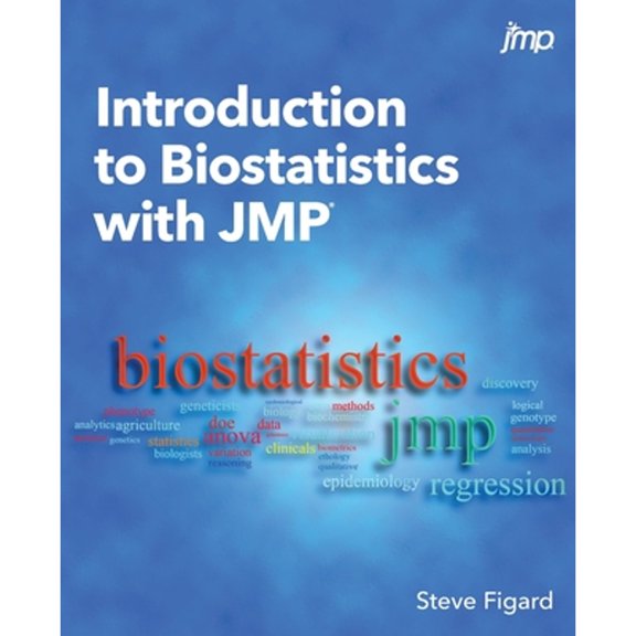Introduction to Biostatistics with JMP (Paperback) by Steve Figard