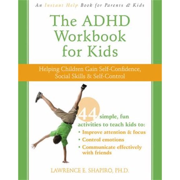 Pre-Owned The ADHD Workbook for Kids: Help for Kids to Gain Self-confidence, Social Skills, and Self-control (Instant Help Book for Parents & Kids): Helping ... Social Paperback