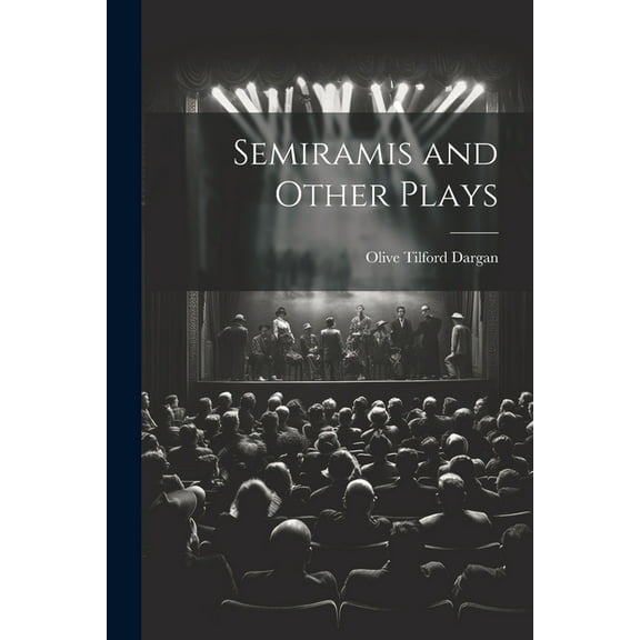 Semiramis and Other Plays (Paperback)