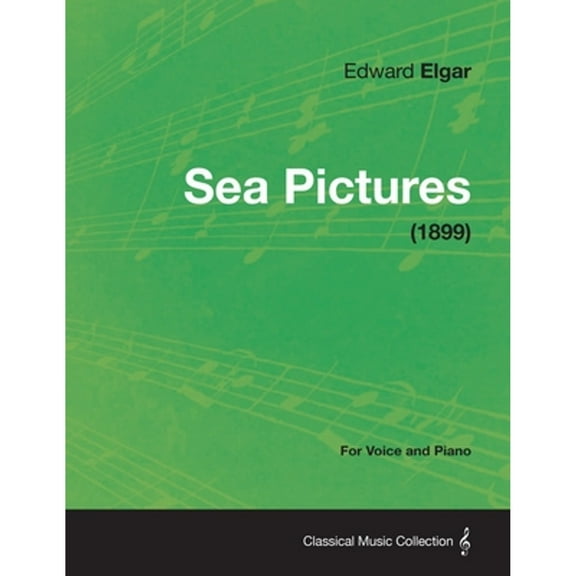 Sea Pictures - For Voice and Piano (1899) (Paperback) by Edward Elgar