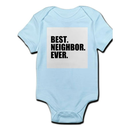 

CafePress - Best Neighbor Ever Body Suit - Baby Light Bodysuit