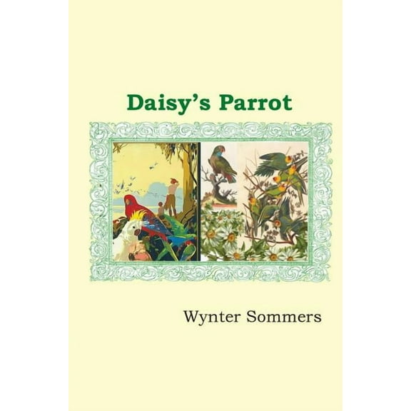 Daisy's Adventures, Set #1 Daisy's Parrot: Daisy's Adventures Set #1, Book 5, Book BOOK5, (Paperback)