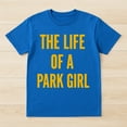 thumbnail image 2 of The LIFE OF A Park Girl T-Shirt – Outdoor Adventure Theme – Nature Enthusiast Gift, 2 of 6