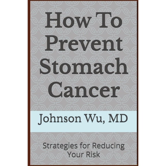 How To Prevent Stomach Cancer, (Paperback)