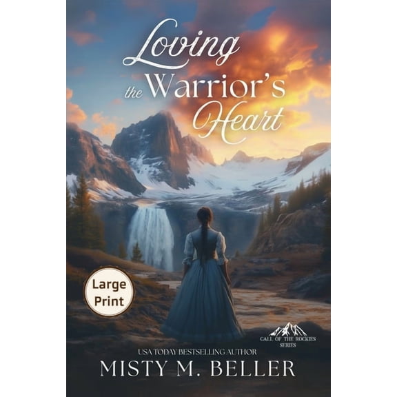 Call of the Rockies Loving the Warrior's Heart, Book 1, (Paperback)