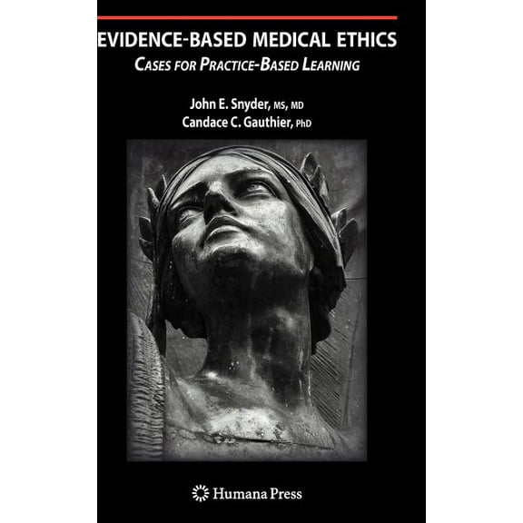 Evidence-Based Medical Ethics: Cases for Practice-Based Learning, (Hardcover)