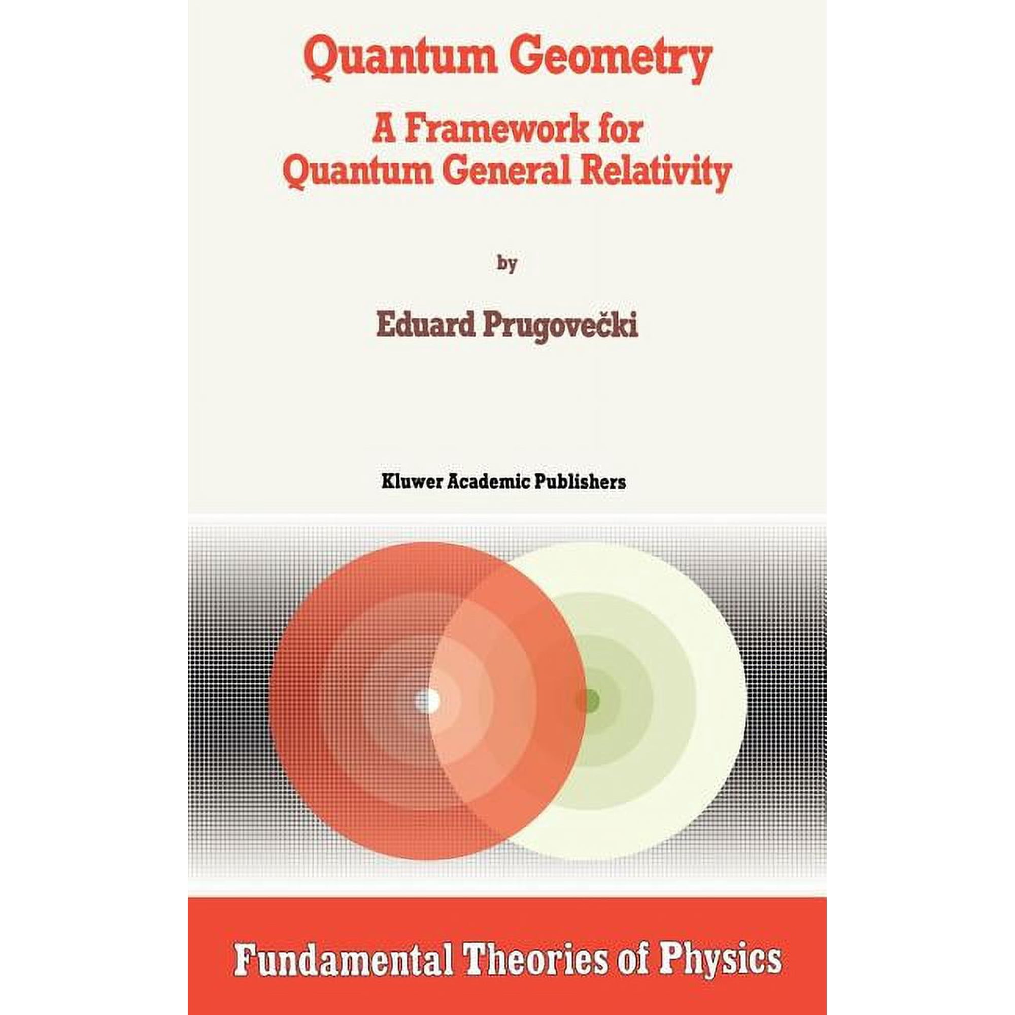 Fundamental Theories of Physics Quantum Geometry: A Framework for Quantum General Relativity Book 48 (Hardcover)