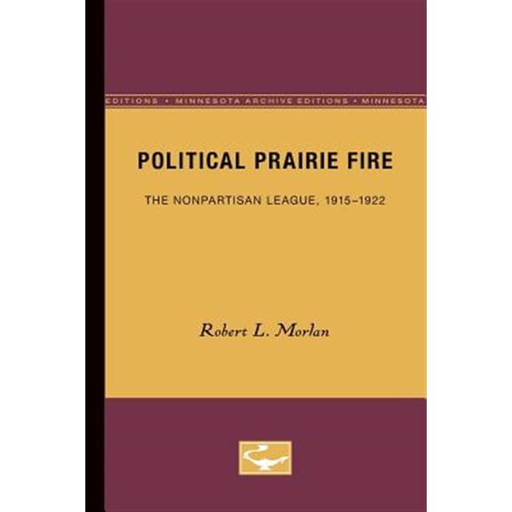 Pre-Owned Political Prairie Fire : The Nonpartisan League, 1915-1922 (Paperback)