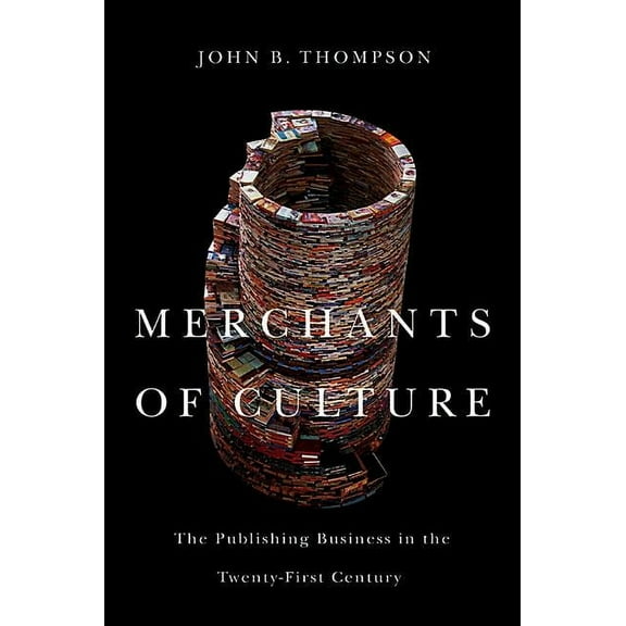 Merchants of Culture: The Publishing Business in the Twenty-First Century (Hardcover)