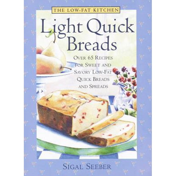 Pre-Owned Low-Fat Kitchen, The: Light Quick Breads: Over 65 Recipes for Sweet and Savory Low-Fat Quick Breads and Spreads (Hardcover) 0517705524 9780517705520