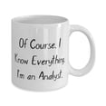 thumbnail image 2 of Love Analyst Gifts, Of Course, I Know Everything. I'm an, Inappropriate Birthday 11oz Mug For Men Women From Coworkers, Coffee mug, Tea mug, Ceramic mug, Gift for coffee lover, Gift for tea, 2 of 2