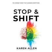 Stop & Shift: The Mindset Reset That Changes Everything, (Paperback)