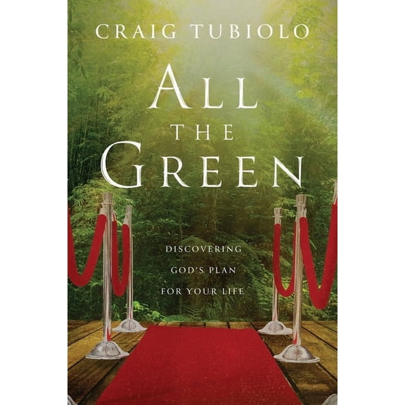 All the Green: Discovering God's Plan for Your Life, (Paperback)