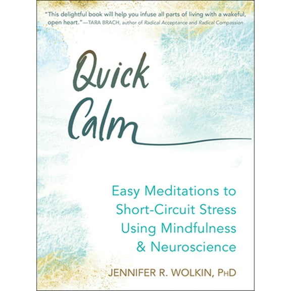 Pre-Owned Quick Calm: Easy Meditations to Short-Circuit Stress Using Mindfulness and Neuroscience (Paperback) 1684036089 9781684036080