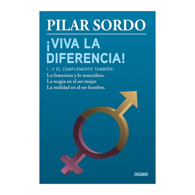 Viva la Diferencia… y el Complemento También Océano Pilar Sordo