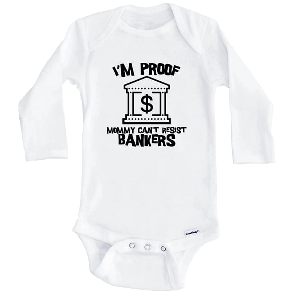 I'm Proof Mommy Can't Resist Bankers Funny Banker One Piece Baby Bodysuit (Long Sleeve), 0-3 Months White