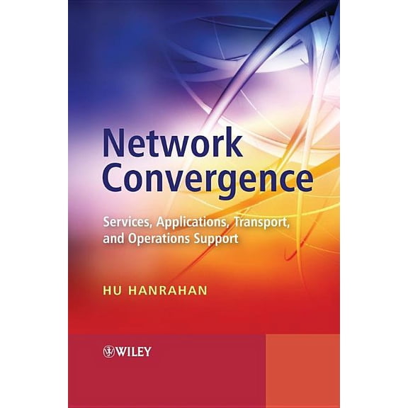 Network Convergence: Services, Applications, Transport, and Operations Support, (Hardcover)