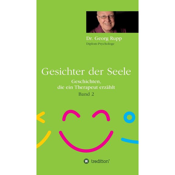 Gesichter der Seele: Geschichten, die ein Therapeut erzählt (Band 2), (Hardcover)