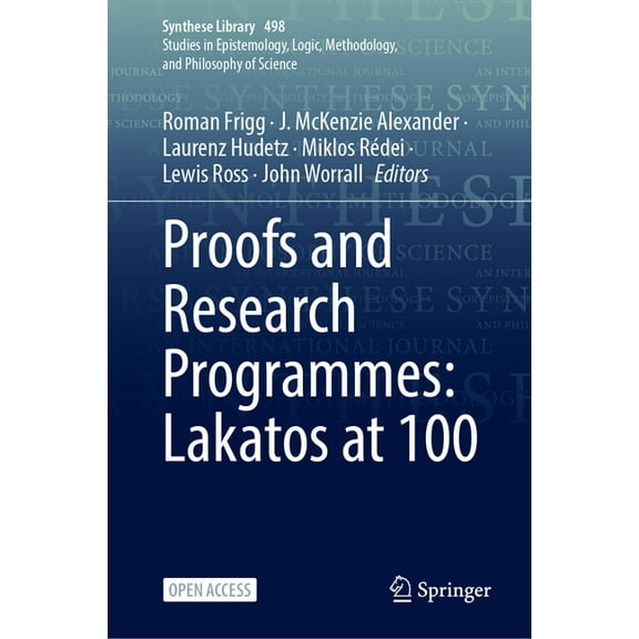 Synthese Library Proofs and Research Programmes: Lakatos at 100, Book 498, (Hardcover)