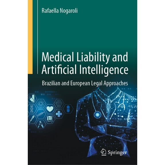 Medical Liability and Artificial Intelligence: Brazilian and European Legal Approaches, (Hardcover)