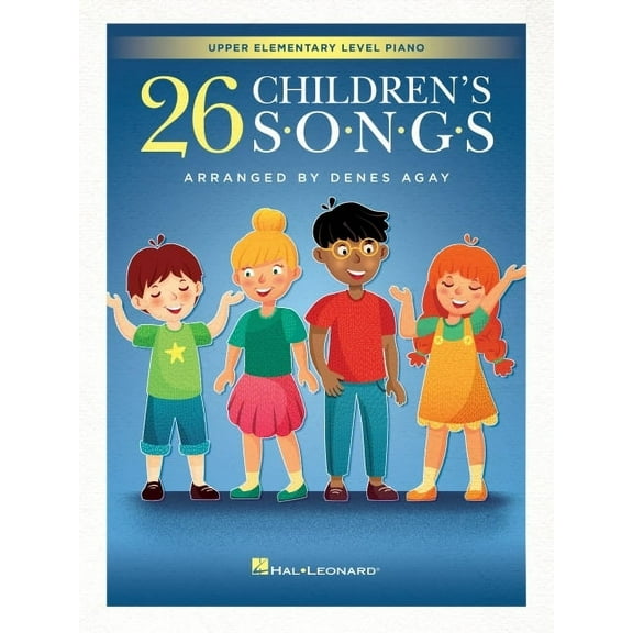 26 Children's Songs Arranged for Upper Elementary Level Piano by Denes Agay (Paperback)