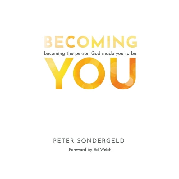 Becoming You: Becoming the person God made you to be (Paperback)