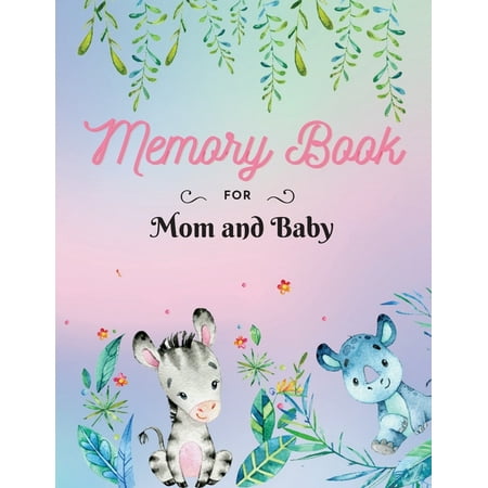 Memory Book for Mom and Baby: Keepsake Pregnancy Book Document your most precious moments Large Size 8,5 x 11 (Paperback)