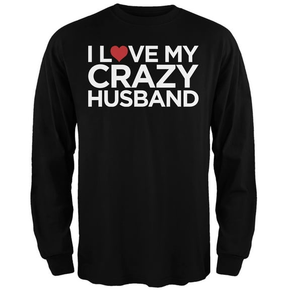 I Love My Crazy Husband Black Adult Long Sleeve T-Shirt - 2X-Large