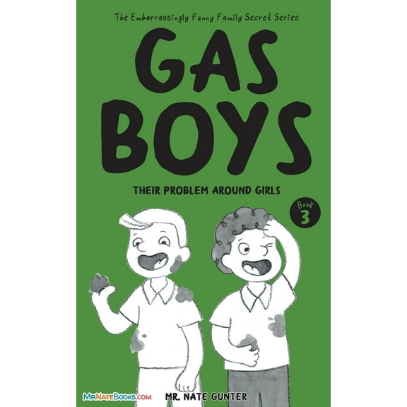 The Embarrassingly Funny Family Secret Gas Boys: Their Problem around Girls, Book 3, (Paperback)