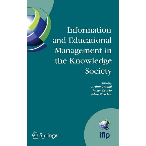 IFIP Advances in Information and Communi Information Technology and Educational Management in the Knowledge Society: Ifip Tc3 Wg3.7, 6th International Working Co, Book 170, (Hardcover)