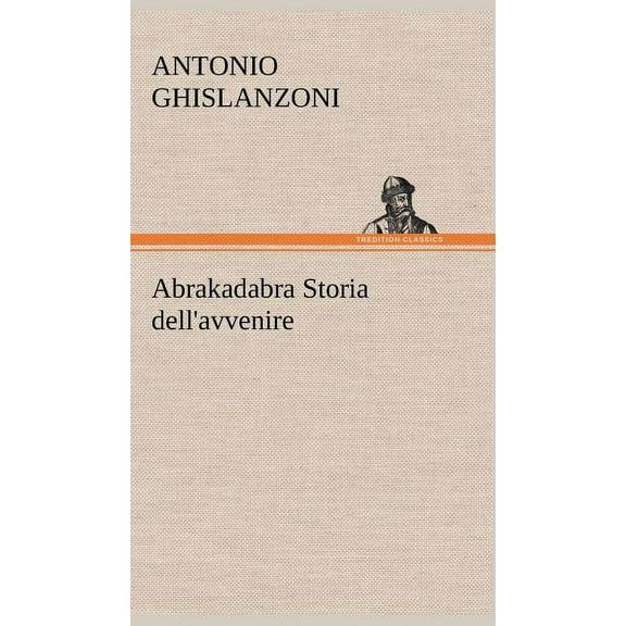 Abrakadabra Storia dell'avvenire (Hardcover)