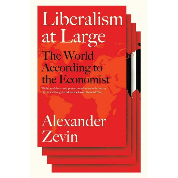 Liberalism at Large: The World According to the Economist (Paperback)