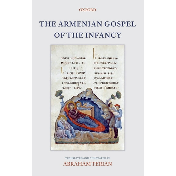 The Armenian Gospel of the Infancy: With Three Early Versions of the Protevangelium of James, (Hardcover)